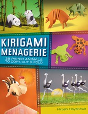 Cover of: Kirigami Menagerie: 38 Paper Animals to Copy, Cut & Fold