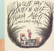 Cover of: LO QUE HAY ANTES DE QUE HAYA ALGO