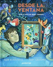 Cover of: Desde la ventana. Vida y arte de Marc Chagall