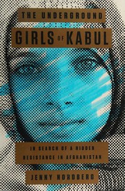 The underground girls of Kabul by Jenny Nordberg