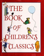 The Book of Children's Classics by Don Freeman, Munro Leaf, David McPhail, Ludwig Bemelmans, Barbara Cooney, Beatrix Potter, A. A. Milne, Judy Blume, Robert McCloskey, Jean Craighead George, Astrid Lindgren, Donald J. Sobol, Roald Dahl, Lloyd Alexander