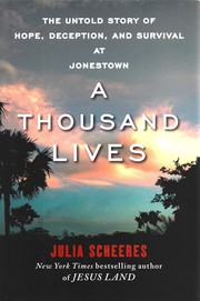 Cover of: A thousand lives: the untold story of hope, deception, and survival at Jonestown