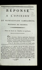 Cover of: Re ponse a   l'opinion du repre sentant Cambace re  s, relativement aux transactions: se ance du Conseil des cinq-cents du 13 frimaire