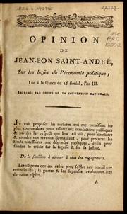 Cover of: Opinion de Jean-Bon Saint-Andre  sur les bases de l'e conomie politique: lue a   la se ance du 26 flore al, l'an III