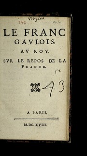 Cover of: Le Franc gavlois av roy: Svr le repos de la France