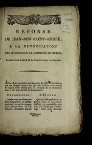 Cover of: Re ponse de Jean-Bon Saint-Andre , a la de nonciation des citoyens de la commune de Brest: imprime  par ordre de la Convention nationale