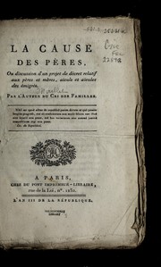 Cover of: La cause des pe  res, ou, Discussion d'un projet de de cret relatif aux pe  res et me  res, ai euls et ai eules des e migre s