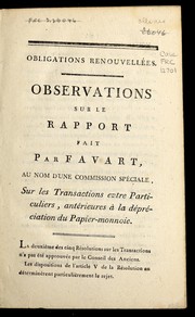 Cover of: Obligations renouvelle es: observations sur le Rapport fait par Favart, au nom d'une commission spe ciale, sur les transactions entre particuliers, ante rieures a   la de pre ciation du papier-monnoie