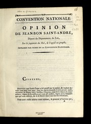 Cover of: Opinion de Jean-Bon Saint-Andre , de pute  du de partement du Lot, sur le jugement du roi, & l'appel au peuple: imprime e par ordre de la Convention nationale