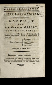 Cover of: Rapport fait par Charles Cailly, de pute  du Calvados, au nom d'une commission spe ciale, sur la re solution du premier flore al dernier, relative a   l'organisation du notariat: se ance du 12 prairial an 7.