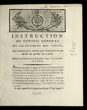 Cover of: Instruction du conseil ge neral du de partement des Vosges, aux commissaires nomme s pour l'exe cution de son arre te  du premier de ce mois: arre te  en sa se ance du 9 septembre 1792, l'an quatrie  me de la liberte .