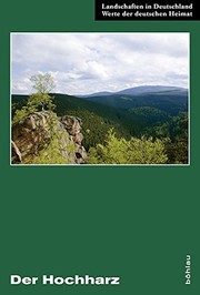 Cover of: Hochharz — Vom Brocken Bis in das Nördliche Vorland: Eine Landeskundliche Bestandsaufnahme Im Raum Bad Harzburg, Wernigerode, Sankt Andreasberg, Braunlage und Elbingerode