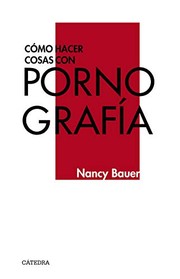 Cover of: Cómo hacer cosas con pornografía