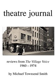 Cover of: theatre journal: reviews from The Village Voice 1960 - 1974