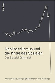 Cover of: Neoliberalismus und die Krise des Sozialen: das Beispiel Österreich