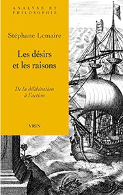 Cover of: Les désirs et les raisons: de la délibération à l'action