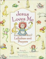 Cover of: Jesus loves me lullabies and prayers by Helen Haidle, Helen Haidle