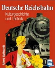 Cover of: Deutsche Reichsbahn: Kulturgeschichte und Technik