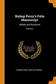 Cover of: Bishop Percy's Folio Manuscript: Ballads and Romances; Volume 2