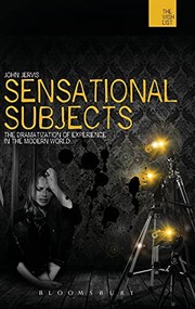 Cover of: Sensational Subjects: The Dramatization of Experience in the Modern World