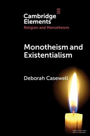 Monotheism and Existentialism by Deborah Casewell