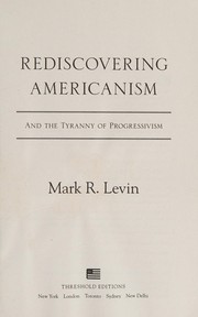 Cover of: Rediscovering Americanism: and the tyranny of progressivism