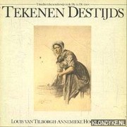 Tekenen destijds by Louis van Tilborgh