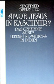 Starb Jesus in Kaschmir? by Siegfried Obermeier