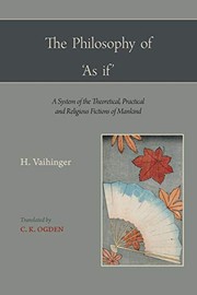 Cover of: The philosophy of 'as if": a system of the theoretical, practical and religious fictions of mankind