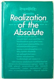 Cover of: The realization of the absolute: the Naiṣkarmya Siddhi of Sri Sureśvara