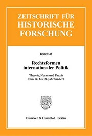 Cover of: Rechtsformen internationaler Politik: Theorie, Norm und Praxis vom 12. bis 18. Jahrhundert