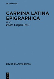 Cover of: Carmina Latina Epigraphica: Post Buechelerianam Collectionem Editam Reperta Cognita Collegit, Edidit, Commentariolo Instruxit Paulus Cugusi Adiuvante Maria Theresia Sblendorio Cugusi