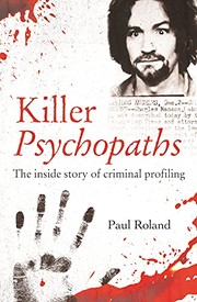 Cover of: Killer Psychopaths: The Inside Story of Criminal Profiling