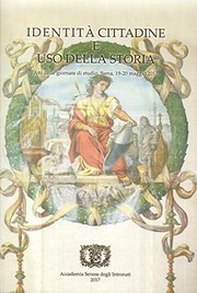 Cover of: Identità cittadine e uso della storia: atti delle giornate di studio : Siena, 19-20 maggio 2017