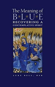 Cover of: Meaning of Blue: Recovering a Contemplative Spirit