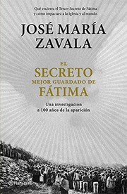 El secreto mejor guardado de Fátima by José M. Zavala