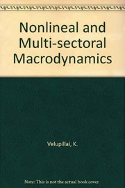 Cover of: Nonlinear and multisectoral macrodynamics: essays in honour of Richard Goodwin