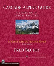 Cover of: Cascade Alpine Guide - Climbing and High Routes Vol. 3: Rainy Pass to Fraser River