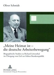 "Meine Heimat ist -- die deutsche Arbeiterbewegung" by Oliver Schmidt