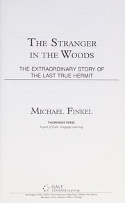 Cover of: The stranger in the woods: the extraordinary story of the last true hermit