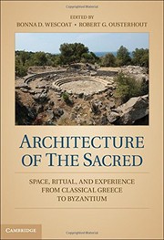 Cover of: Architecture of the sacred: space, ritual, and experience from classical Greece to Byzantium