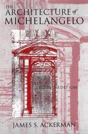 The architecture of Michelangelo by James S. Ackerman