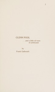 Glenn Pool ... and a little oil town of yesteryear by Frank Galbreath