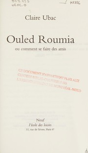 Ouled Roumia ou comment se faire des amis by Claire Ubac