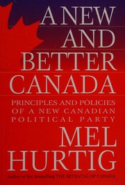 Cover of: A new and better Canada: principles and policies of a new Canadian political party