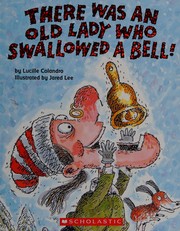 Cover of: There Was an Old Lady Who Swallowed a Bell!