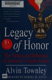 Cover of: Legacy of honor: the values and influence of America's Eagle Scouts