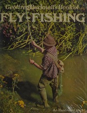 Cover of: Geoffrey Bucknall's Book of fly-fishing