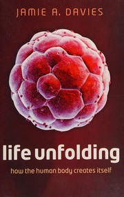 Life unfolding by Jamie A. Davies