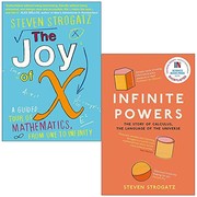 Cover of: The Joy of X & Infinite Powers The Story of Calculus: 2 Books Collection Set